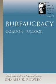 Title: Bureaucracy, Author: Gordon Tullock