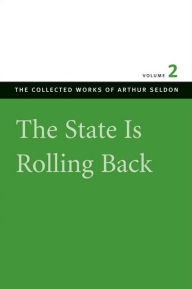 Title: The State is Rolling Back Vol 2, Author: Arthur Seldon