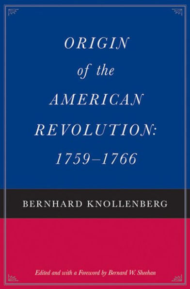 Origin of the American Revolution: 1759-1766 and Growth 1766-1775