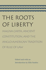 Title: The Roots of Liberty, Author: Ellis Sandoz