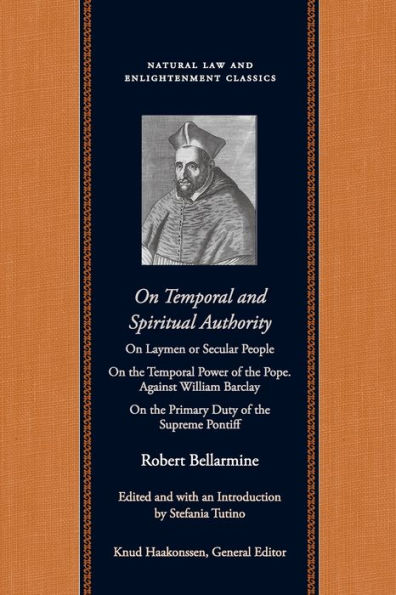 On Temporal and Spiritual Authority: Laymen or Secular People; the Power of Pope. Against William Barclay; Primary Duty Supreme Pontiff