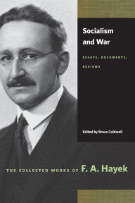 Title: Socialism and War: Essays, Documents, Reviews, Author: F. A. Hayek