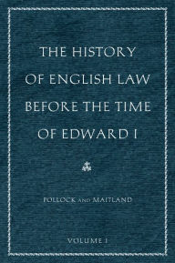 Title: The History of English Law before the Time of Edward I: In Two Volumes / Edition 2, Author: Frederic William Maitland