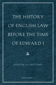 Title: The History of English Law before the Time of Edward I (2-volumes), Author: Sir Frederick Pollock