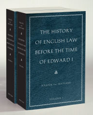 Title: The History of English Law before the Time of Edward I (2-volumes), Author: Sir Frederick Pollock