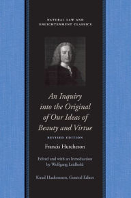 Title: Inquiry into the original of Our Ideas of Beauty and Virtue: Revised Edition, Author: Francis Hutcheson