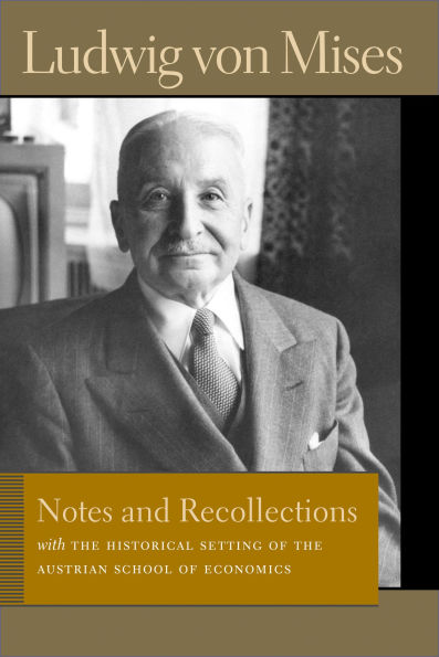 Notes and Recollections: With the Historical Setting of Austrian School Economics