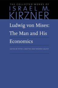 Title: Ludwig von Mises: The Man and His Economics, Author: Israel M. Kirzner