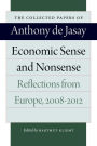 Economic Sense and Nonsense: Reflections from Europe, 2008–2012