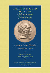 Title: A Commentary and Review of Montesquieu's Spirit of Laws, Author: Antoine-Louis-Claude Destutt de Tracy