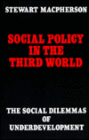 Social Policy in the Third World: The Social Dilemmas of Underdevelopment