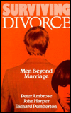 Title: Surviving Divorce: Men Beyond Marriage, Author: Peter Ambrose