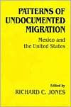 Title: Patterns of Undocumented Migration: Mexico and the United States, Author: Richard C. Jones