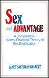 Title: Sex and Advantage: A Comparative Macro-Structural Theory of Sex Stratification, Author: Janet Saltzman Chafetz