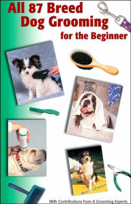 Title: All (87) Breed Dog Grooming for the Beginner, Author: T F H Publications