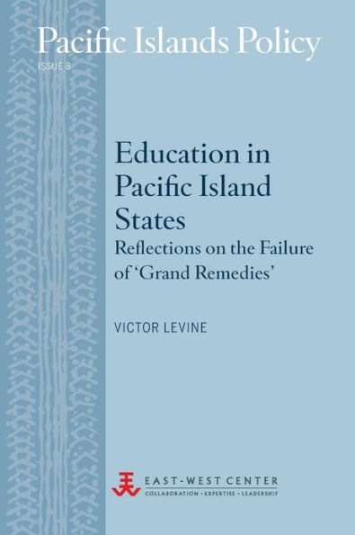 Education in Pacific Island States: Reflections on the Failure of 'Grand Remedies'