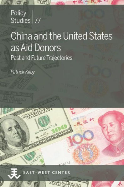 China and the United States as Aid Donors: Past and Future Trajectories