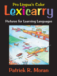 Title: Lexicarry: Pictures for Learning Languages, Author: Patrick R Moran