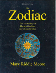 Title: The Zodiac: The Vocabulary of Human Qualities and Characteristics, Author: Mary Riddle Moore