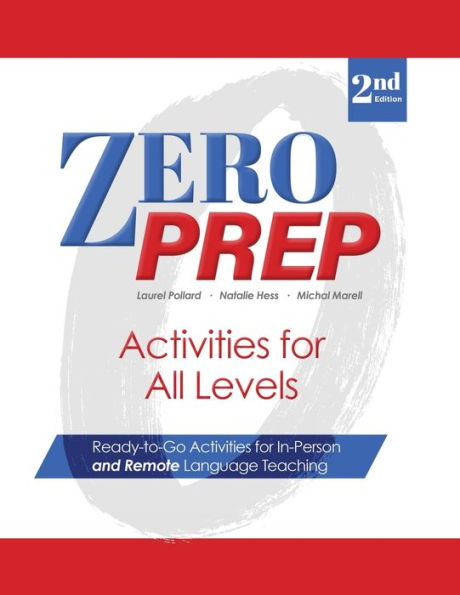 Zero Prep Activities for All Levels: Ready-to-Go Activities for In-Person and Remote Language Teaching