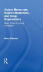 Opiate Receptors, Neurotransmitters, and Drug Dependence: Basic Science-Clinical Correlates