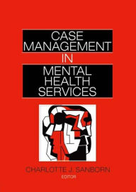 Title: Case Management in Mental Health Services, Author: Charlotte Sanborn