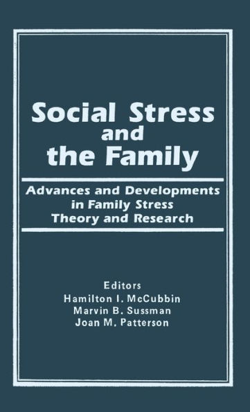 Social Stress and the Family: Advances and Developments in Family Stress Therapy and Research / Edition 1