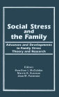 Social Stress and the Family: Advances and Developments in Family Stress Therapy and Research / Edition 1