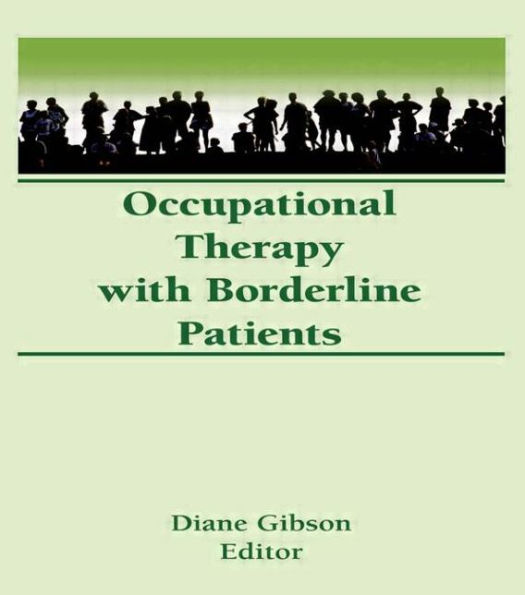 Occupational Therapy With Borderline Patients / Edition 1