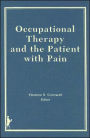 Occupational Therapy and the Patient With Pain / Edition 1