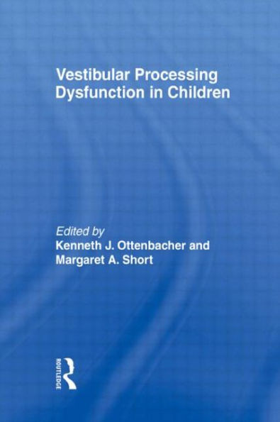 Vestibular Processing Dysfunction in Children / Edition 1