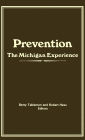 Prevention: The Michigan Experience