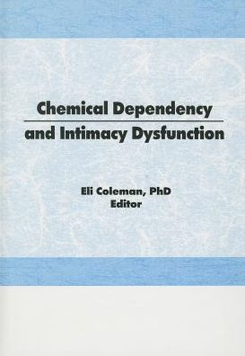 Chemical Dependency and Intimacy Dysfunction / Edition 1