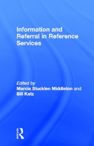 Title: Information and Referral in Reference Services, Author: Marcia Stucklen Middleton
