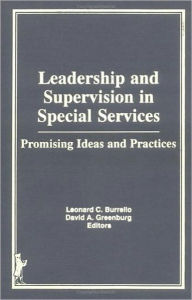 Title: Leadership and Supervision in Special Services: Promising Ideas and Practices / Edition 1, Author: Charles A Maher