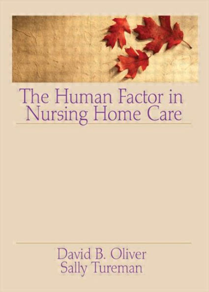 The Human Factor in Nursing Home Care / Edition 1