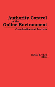 Title: Authority Control in the Online Environment: Considerations and Practices, Author: Barbara Tillett