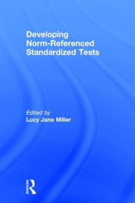 Developing Norm-Referenced Standardized Tests / Edition 1 by Lucy Jane