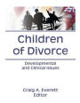 Children of Divorce: Developmental and Clinical Issues / Edition 1