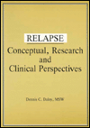 Title: Relapse: Conceptual Research and Clinical Perspectives / Edition 1, Author: Bruce Carruth