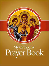 Title: My Orthodox Prayer Book, Author: Greek Orthodox Archdiocese of America