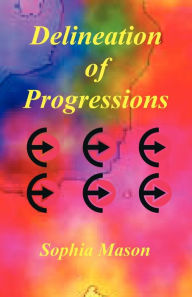 Title: Delineation of Progressions, Author: Sophia Mason
