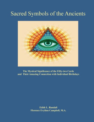Sacred Symbols Of The Ancients The Mystiucal Significance Of The