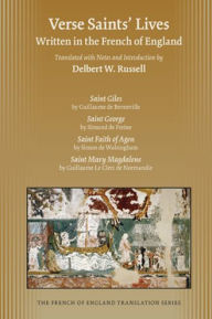 Title: Verse Saints' Lives Written in the French of England, Author: Delbert W. Russell