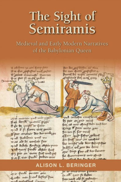 The Sight of Semiramis: Medieval and Early Modern Narratives of the Babylonian Queen