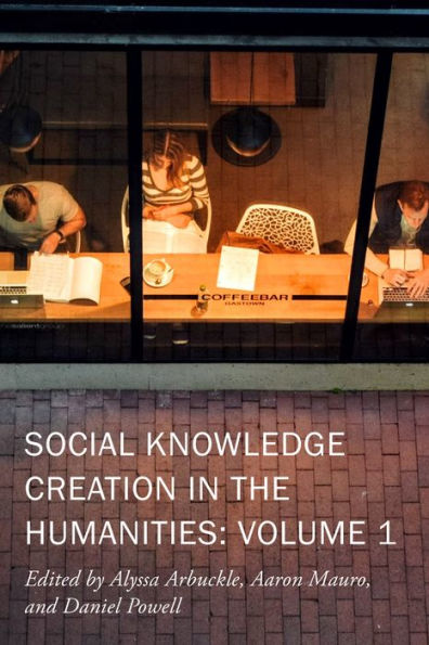 Social Knowledge Creation in the Humanities: Volume 1