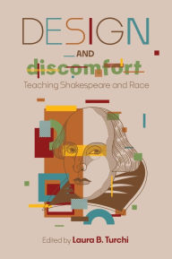 Free pdf e books download Design and Discomfort: Teaching Shakespeare and Race English version by Laura B. Turchi 9780866987998 PDB RTF