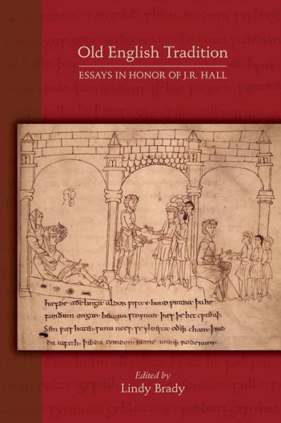 Old English Tradition: Essays in Honor of J. R. Hall