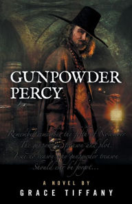 Title: Gunpowder Percy, Author: Grace Tiffany