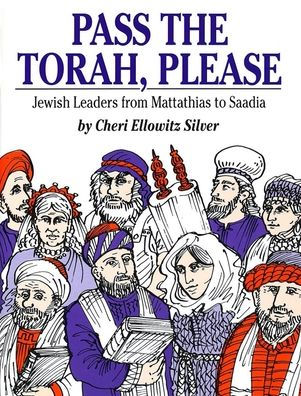 Pass the Torah, Please: Jewish Leaders from Mattathias to Saadia